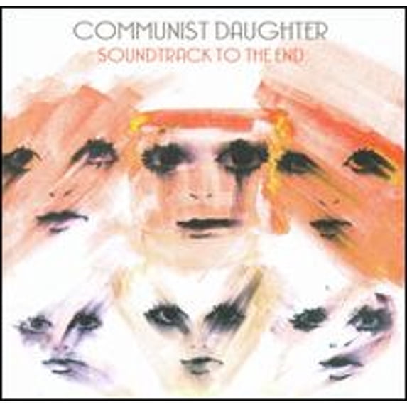 Pre-Owned Soundtrack to the End (CD 0654367082249) by Communist Daughter