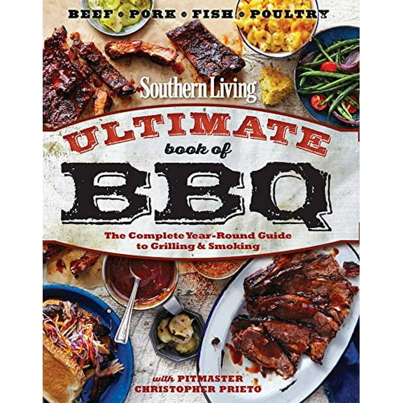 Pre-Owned Southern Living Ultimate Book of BBQ: The Complete Year-Round Guide to Grilling and Smoking (Paperback) 0848744802 9780848744809
