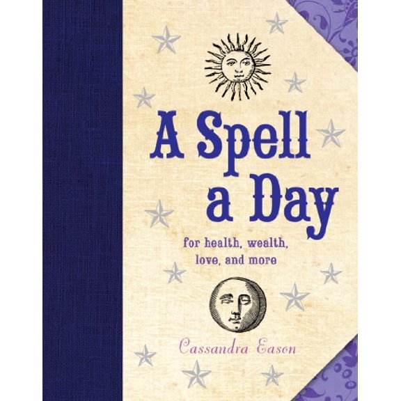 Pre-Owned A Spell a Day: For Health, Wealth, Love, and More (Hardcover) by Cassandra Eason