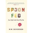 thumbnail image 1 of Pre-Owned Spoon Fed: How Eight Cooks Saved My Life (Paperback) 159448502X 9781594485022, 1 of 1