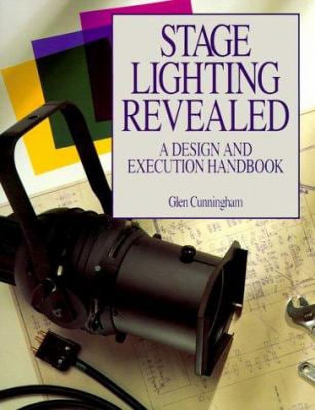 PreOwned Stage Lighting Revealed A Design and Execution Handbook