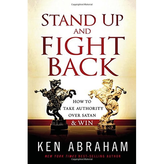 Pre-Owned Stand Up and Fight Back: How to Take Authority Over Satan & Win (Paperback) 1616389648 9781616389642