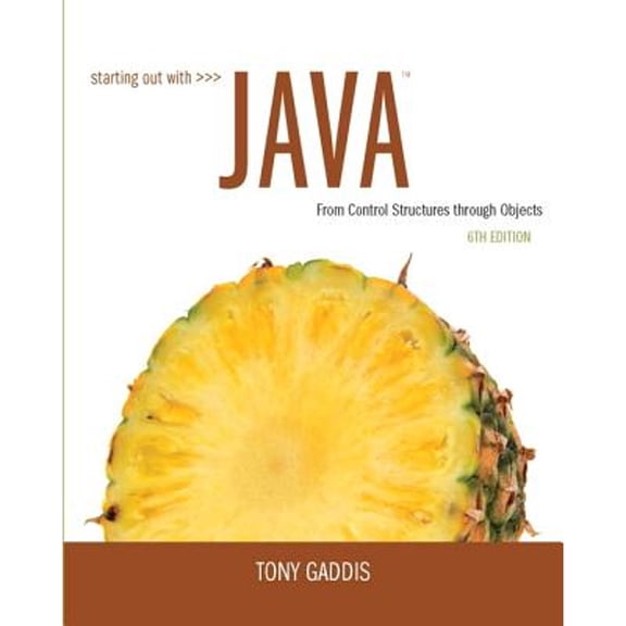 Pre-Owned Starting Out with Java: From Control Structures through Objects (6th Edition) (Paperback) 0133957055 9780133957051