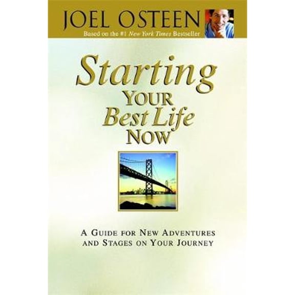 Pre-Owned Starting Your Best Life Now: A Guide for New Adventures and Stages on Your Journey (Hardcover) by Joel Osteen