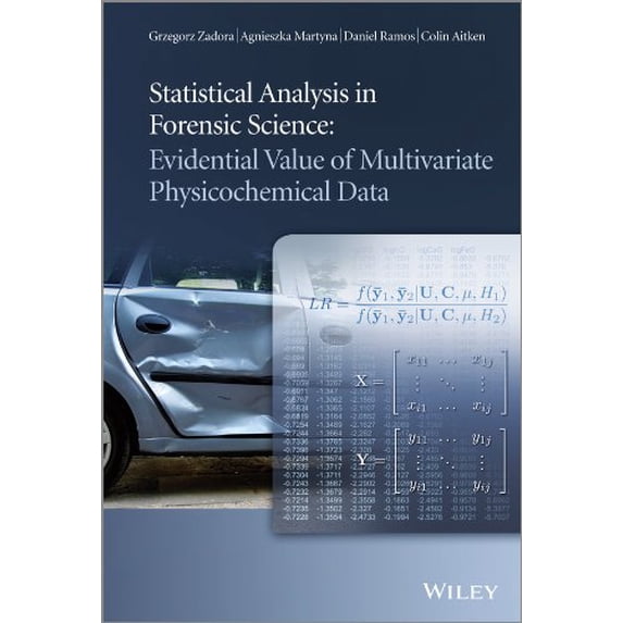Pre-Owned Statistical Analysis in Forensic Science: Evidential Value of Multivariate Physicochemical Data