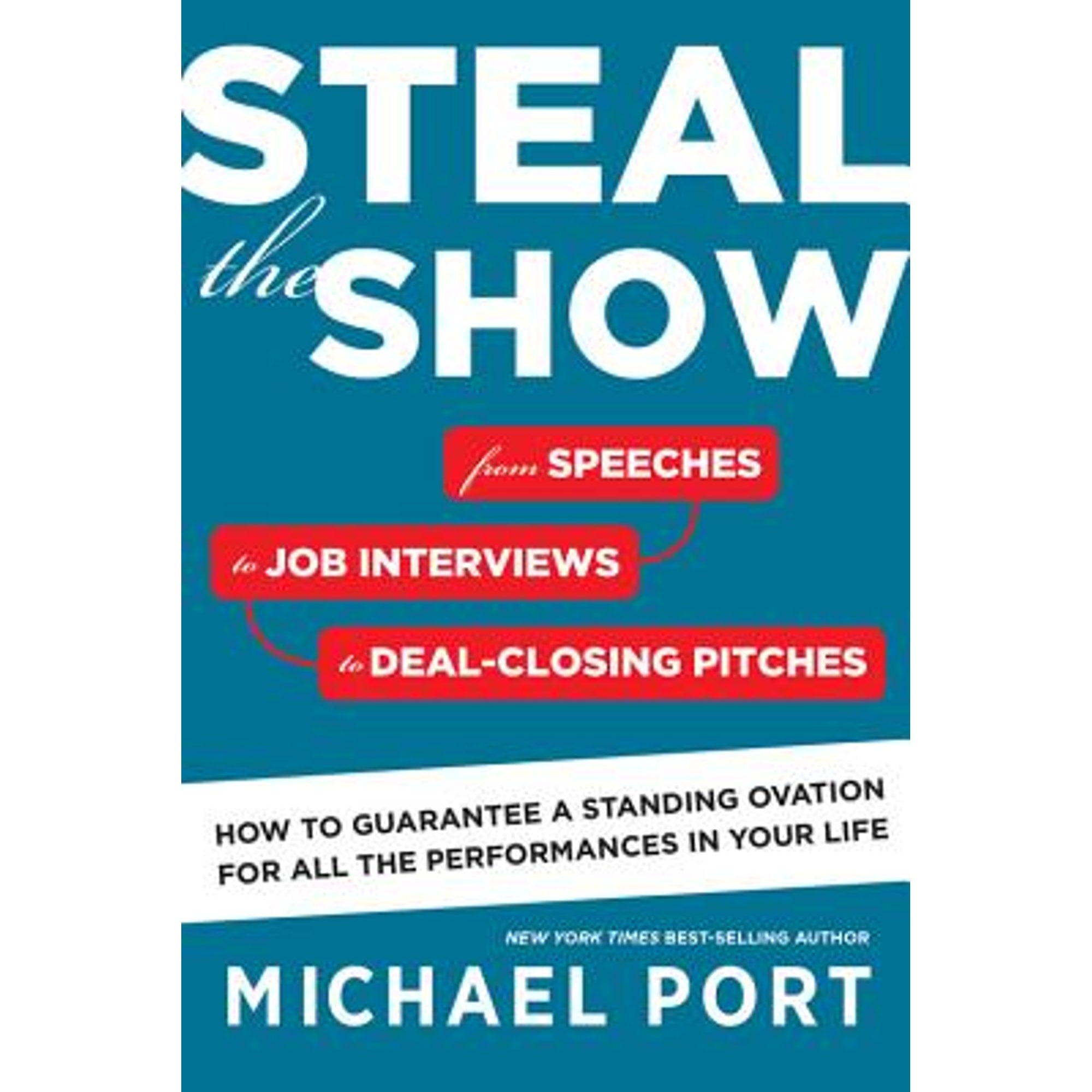 Pre-Owned Steal the Show: From Speeches to Job Interviews to Deal-Closing Pitches, How to Guarantee (Hardcover 9780544555181) by Michael Port