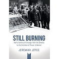 thumbnail image 1 of Pre-Owned Still Burning: Half a Century of Chicago, from the Streets to the Corridors of Power; A Memoir (Hardcover) 1955656037 9781955656030, 1 of 1