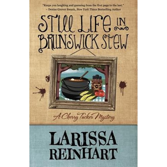 Pre-Owned Still Life in Brunswick Stew (Paperback) by Larissa Reinhart