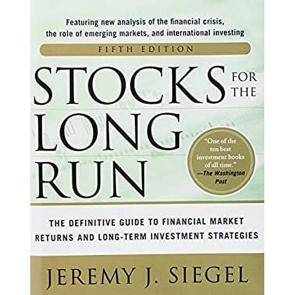 Pre-Owned Stocks for the Long Run 5/e: the Definitive Guide to Financial Market Returns & Long-Term Investment Strategies 9780071800518