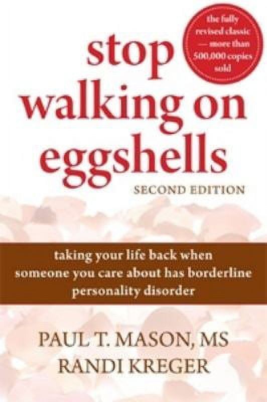 Pre-Owned Stop Walking on Eggshells : Taking Your Life Back When Someone You Care about Has Borderline Personality Disorder 9781572246904