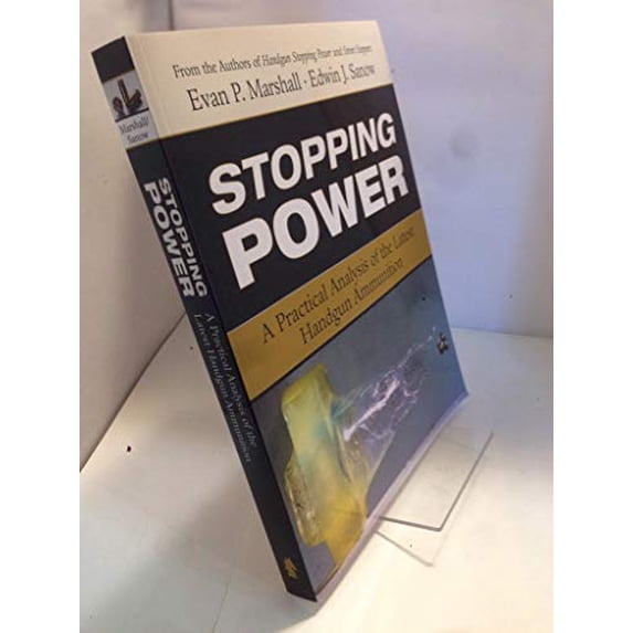 Pre-Owned Stopping Power: A Practical Analysis of the Latest Handgun Ammunition Paperback