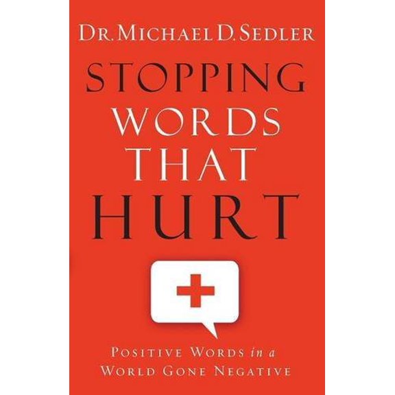 Pre-Owned Stopping Words That Hurt: Positive Words In A World Gone Negative Paperback