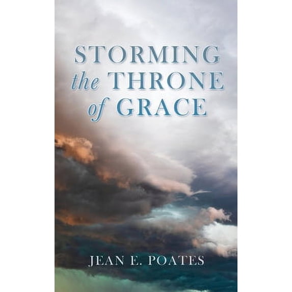 Pre-Owned Storming the Throne of Grace (Hardcover) 1662827997 9781662827990