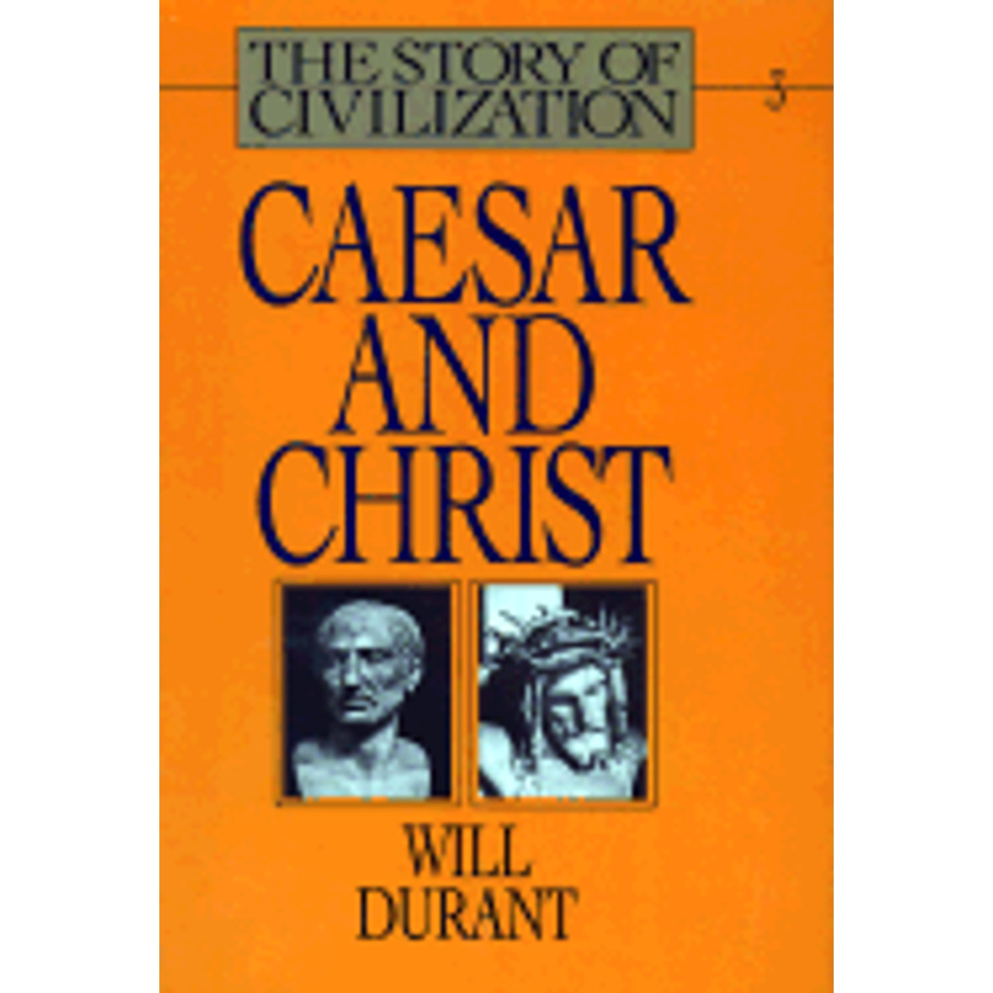 Pre-Owned Story of Civilization: Caesar and Christ (Hardcover 9780671115005) by Will Durant, Ariel Durant