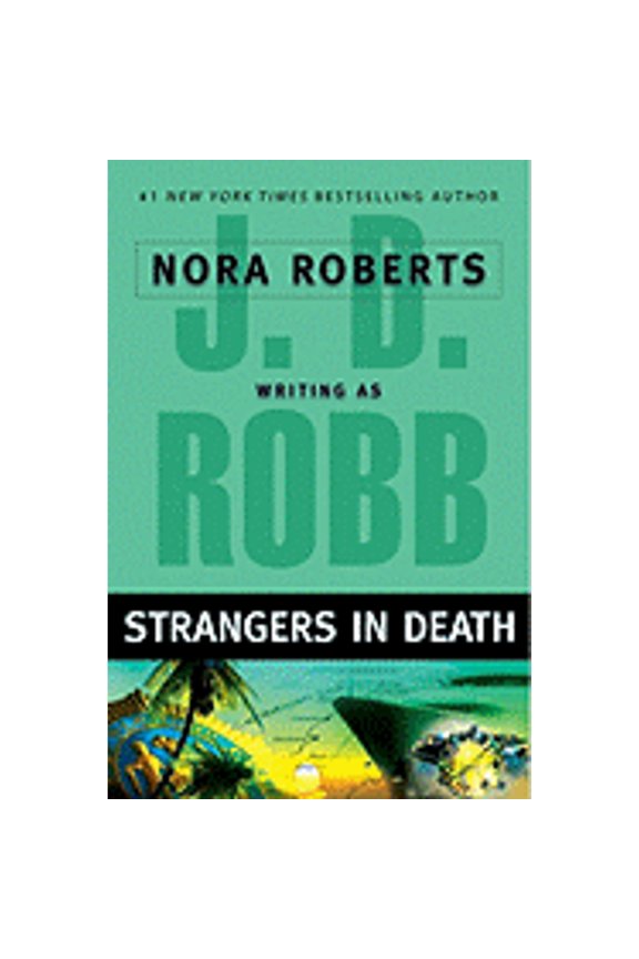 Pre-Owned Strangers in Death by J D Robb, Nora Roberts (Hardcover)