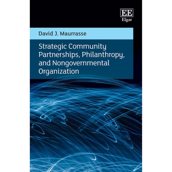 Pre-Owned Strategic Community Partnerships, Philanthropy, and Nongovernmental Organization (Paperback) by David J. Maurrasse