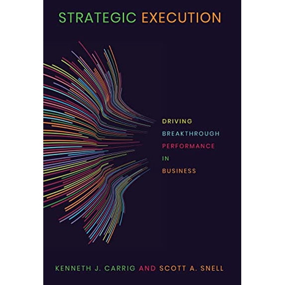 Pre-Owned Strategic Execution: Driving Breakthrough Performance in Business (Hardcover) 1503603598 9781503603592