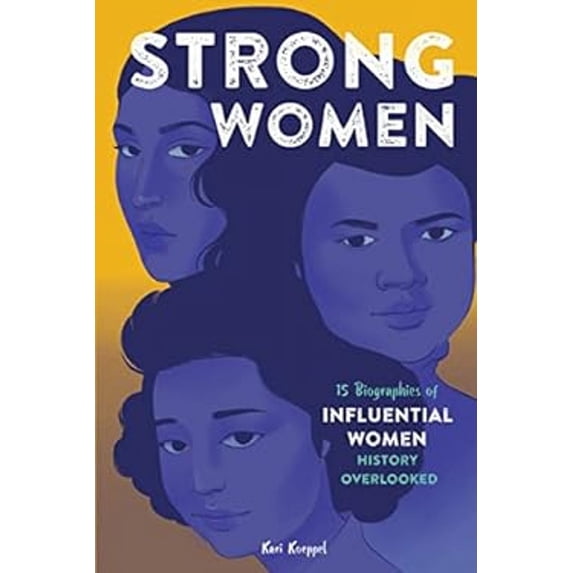 Pre-Owned Strong Women : 15 Biographies of Influential Women History Overlooked (Hardcover) 9798886086492