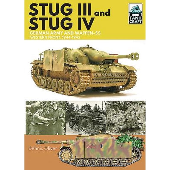 Pre-Owned Stug III and IV: German Army, Waffen-SS and Luftwaffe, Western Front, 1944-1945 (Paperback) by Dennis Oliver