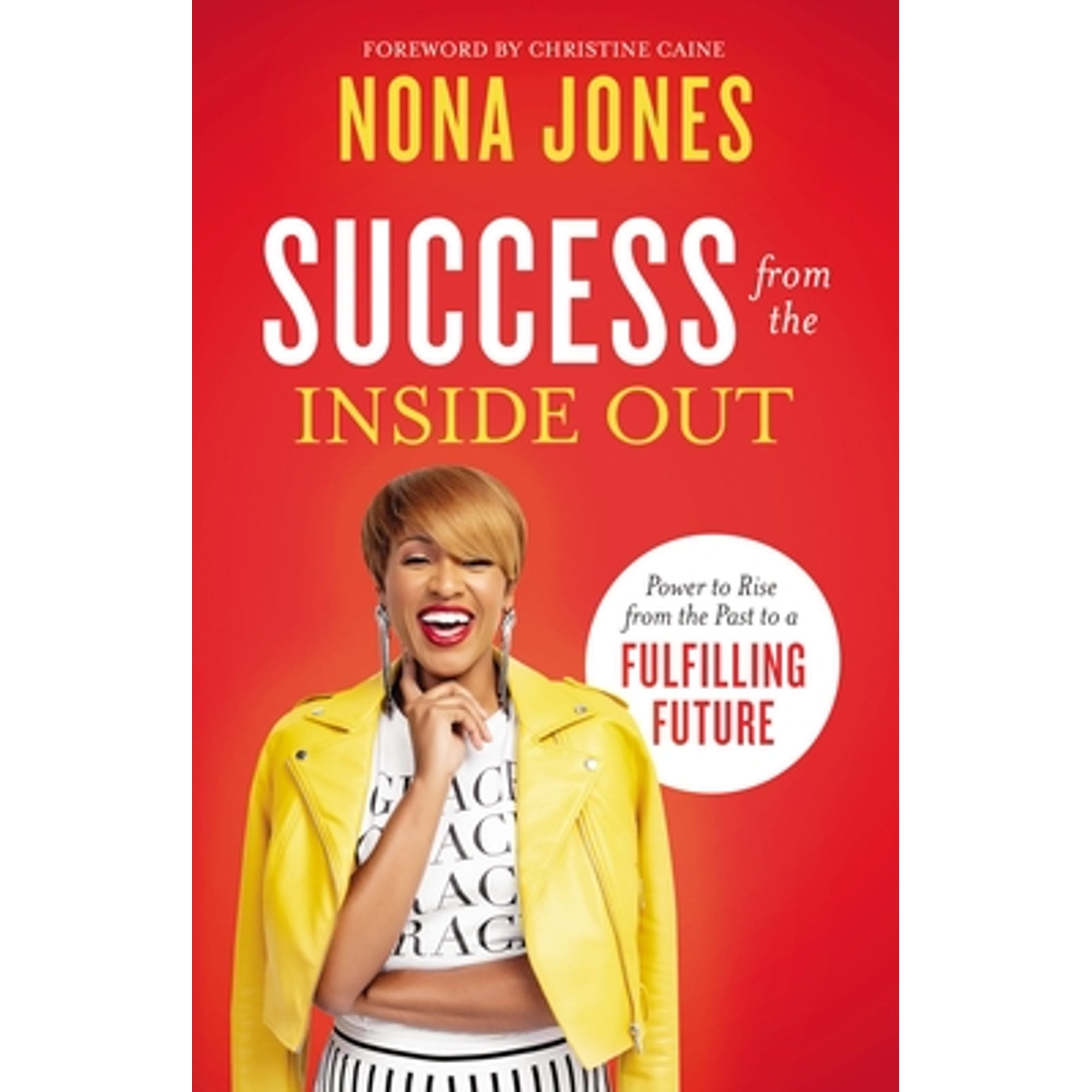 Pre-Owned Success from the Inside Out: Power to Rise from the Past to a Fulfilling Future (Hardcover 9780310357605) by Nona Jones