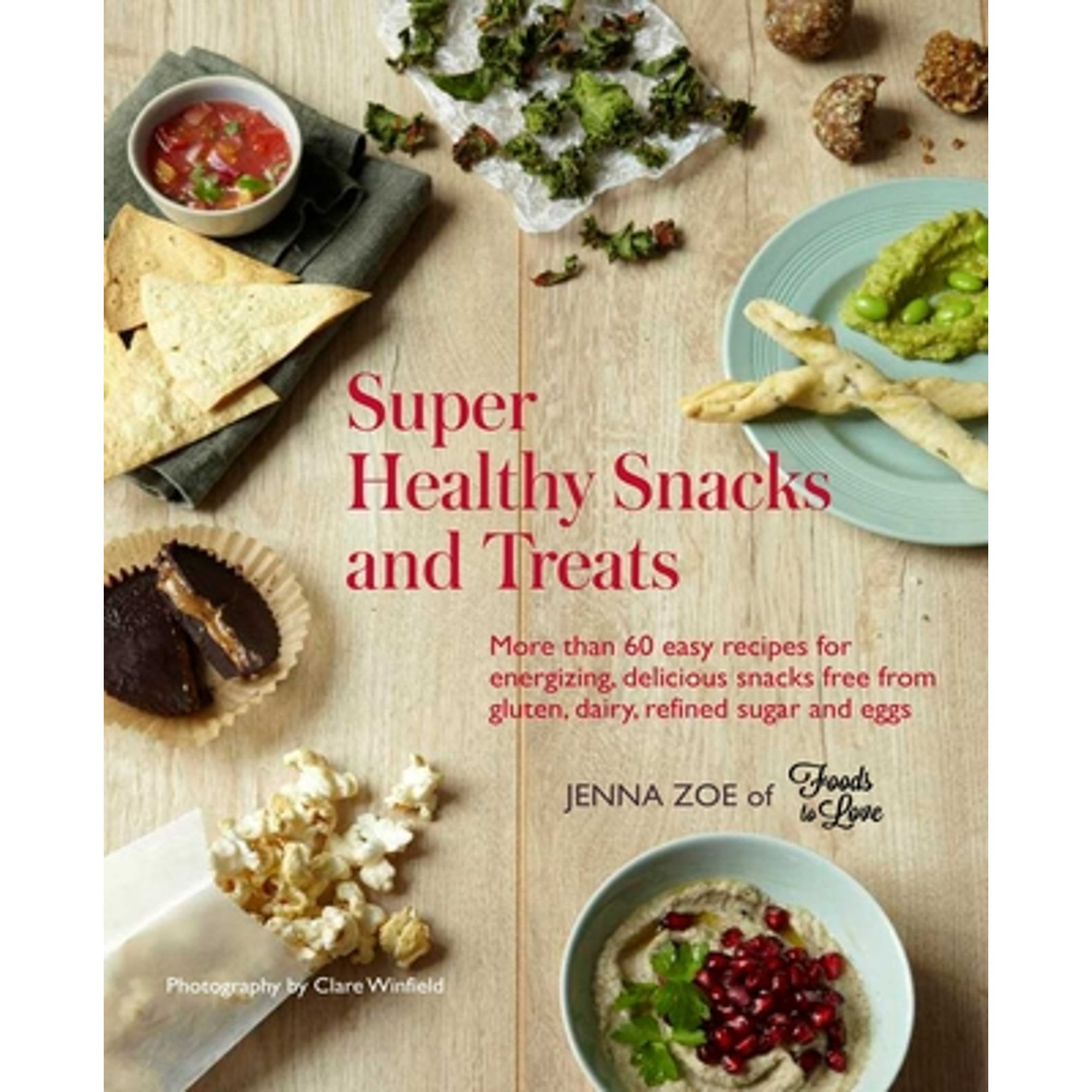 PreOwned Super Healthy Snacks and Treats More Than 60 Easy Recipes for Energizing, Delicious