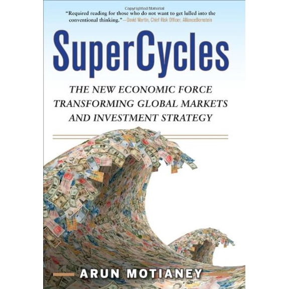 SuperCycles: the New Economic Force Transforming Global Markets and Investment Strategy (Hardcover) 9780071637374