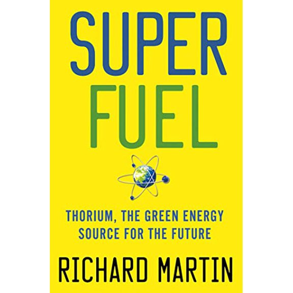 Pre-Owned Superfuel: Thorium, the Green Energy Source for the Future (Macmillan Science) Paperback