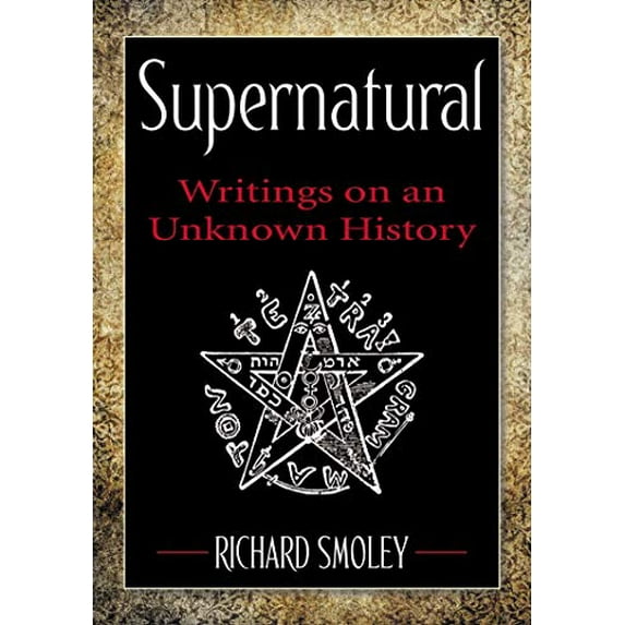 Pre-Owned Supernatural: Writings on an Unknown History (Paperback) 0399161821 9780399161827