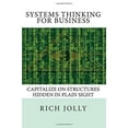 thumbnail image 1 of Pre-Owned Systems Thinking for Business: Capitalize on Structures Hidden in Plain Sight Paperback, 1 of 1