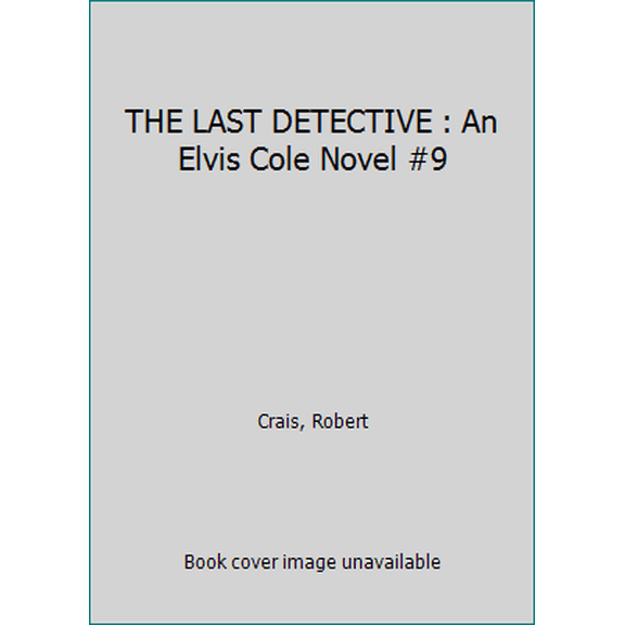 Pre-Owned THE LAST DETECTIVE : An Elvis Cole Novel #9 (Unknown) 1407208357 9781407208350