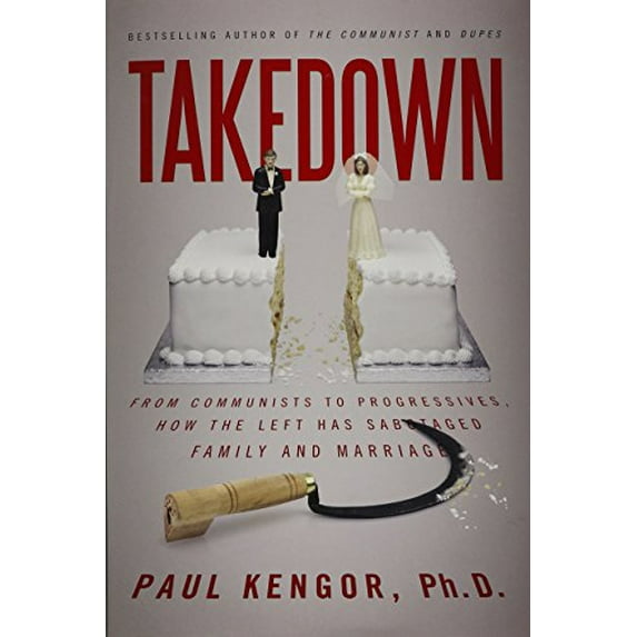 Pre-Owned Takedown : From Communists to Progressives, How the Left Has Sabotaged Family and Marriage (Hardcover) 1942475160 9781942475163