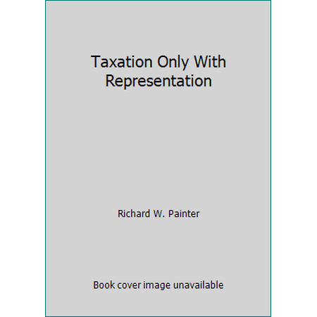 Pre-Owned Taxation Only With Representation (Paperback) 1939324122 9781939324122