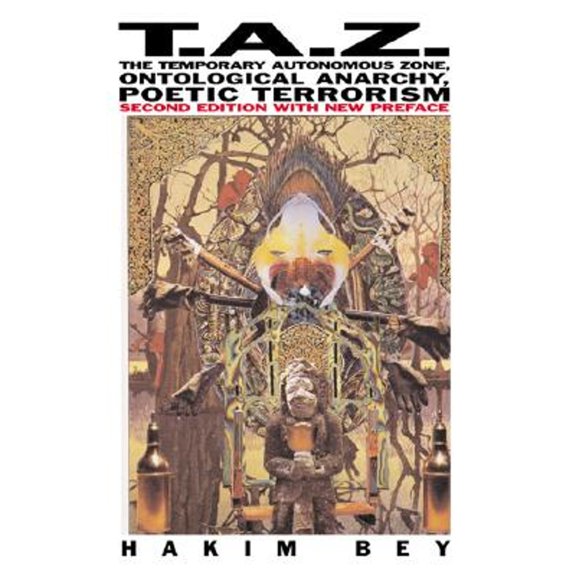 Pre-Owned T.A.Z.: The Temporary Autonomous Zone, Ontological Anarchy, Poetic Terrorism (Autonomedia New Autonomy Series), 9781570271519, 1570271518, Paperback, Subsequent edition