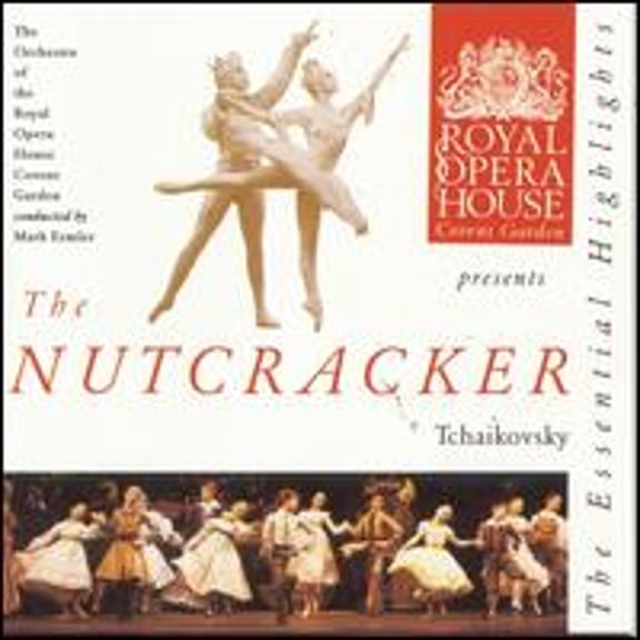 Pre-Owned Tchaikovsky: The Nutcracker, the Essential Highlights (CD 0743211881227) by Anthony Twiner (celeste), Halesworth Middle School Choir (choir, chorus), Royal Opera House Covent Garden Orchestr