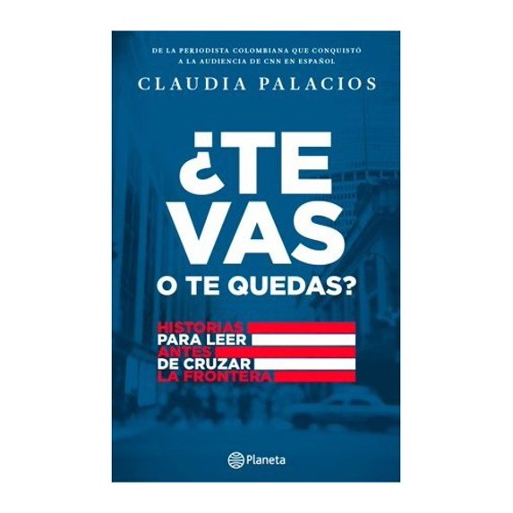 Pre-Owned Te Vas O Te Quedas - Historias para leer antes de cruzar la frontera de CLAUDIA PALACIOS (Paperback) 9584233114 9789584233110