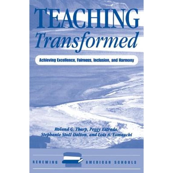Pre-Owned Teaching Transformed: Achieving Excellence, Fairness, Inclusion, And Harmony (Paperback) by Roland Tharp, Peggy Estrada, Stephanie Dalton
