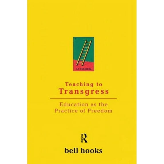 Pre-Owned Teaching to Transgress: Education as the Practice of Freedom (Paperback) by Bell Hooks