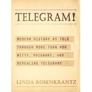 Telegram! Modern History as Told Through More Than 400 Witty, Poignant, and Revealing Telegrams Paperback