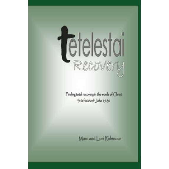 Pre-Owned Tetelestai Recovery: Finding Total Recovery in the Words of Christ, "It is Finished" Paperback