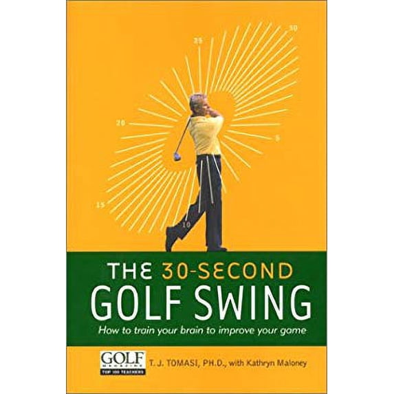 Pre-Owned The 30-Second Golf Swing : How to Train Your Brain to Improve Your Game 9780060196103