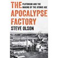 thumbnail image 1 of Pre-Owned The Apocalypse Factory: Plutonium and the Making of the Atomic Age (Hardcover) 0393634973 9780393634976, 1 of 1