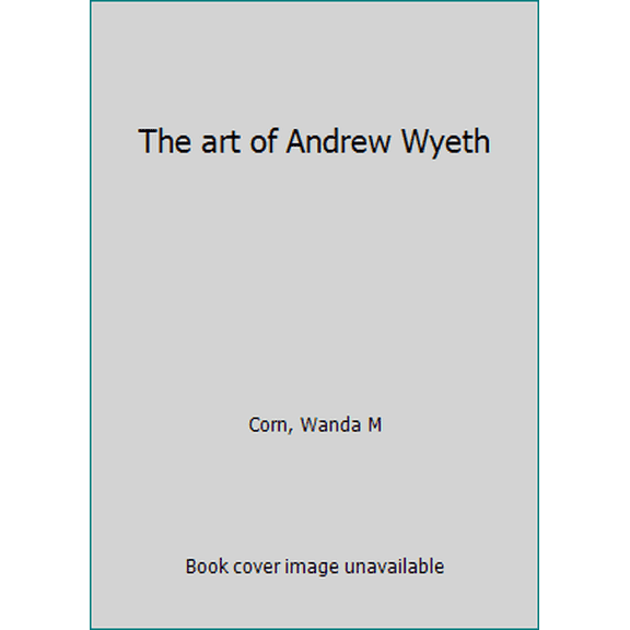Pre-Owned The art of Andrew Wyeth (Hardcover) 0821205161 9780821205167