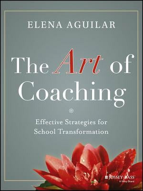 Pre-Owned The Art of Coaching: Effective Strategies for School Transformation (Paperback 9781118206539) by Elena Aguilar