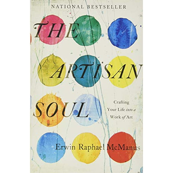 Pre-Owned The Artisan Soul (Paperback) 006227029X 9780062270290