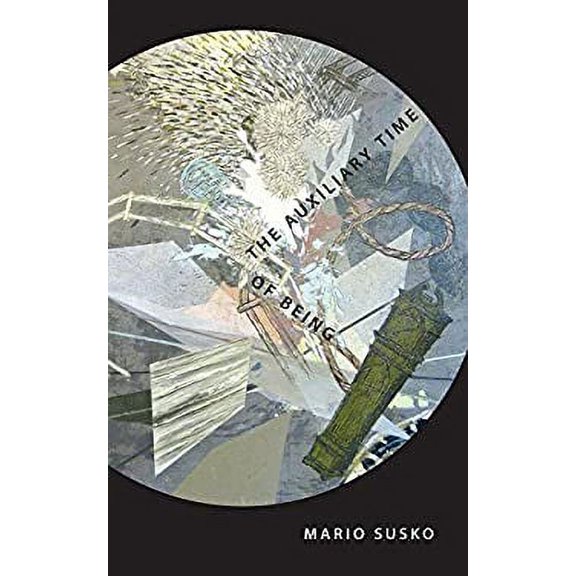 Pre-Owned The Auxiliary Time of Being (Paperback) 0988275554 9780988275553