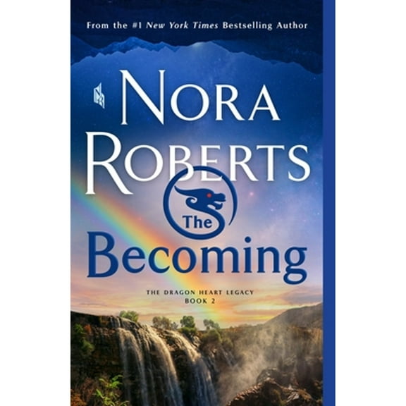 Pre-Owned The Becoming: The Dragon Heart Legacy, Book 2 (Paperback 9781250771780) by Nora Roberts