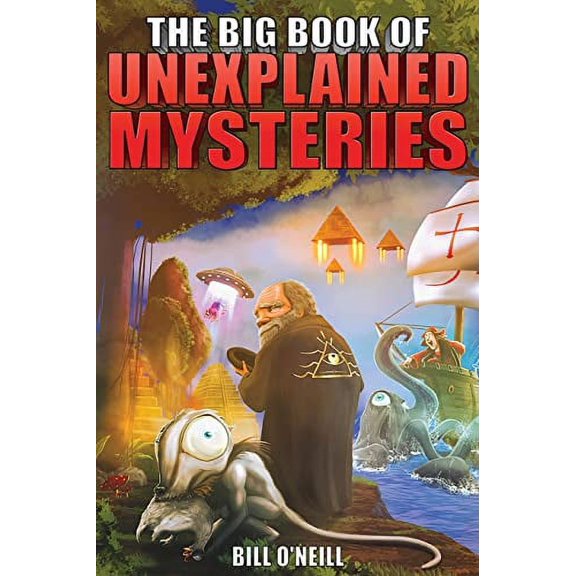 Pre-Owned The Big Book of Unexplained Mysteries: 38 Mind-Boggling and Unsolved Mysteries Through History Paperback