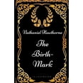 thumbnail image 1 of Pre-Owned The Birth-Mark: By Nathaniel Hawthorne - Illustrated Paperback, 1 of 1