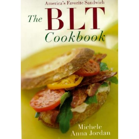 Pre-Owned The Blt Cookbook (Hardcover 9780060087739) by Michele Anna Jordan