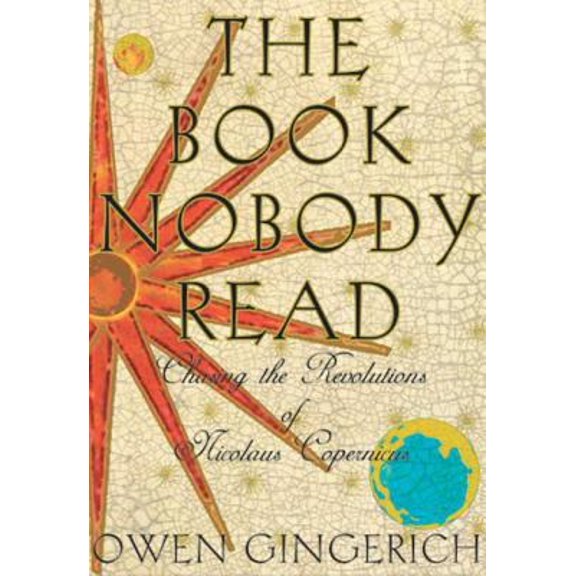 Pre-Owned The Book Nobody Read: Chasing the Revolutions of Nicolaus Copernicus (Hardcover) 0802714153 9780802714152